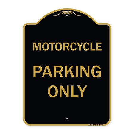 Designer Series Sign Motorcycle Parking Only, Black & Gold Aluminum Sign, 18 X 24, BG-1824-23868